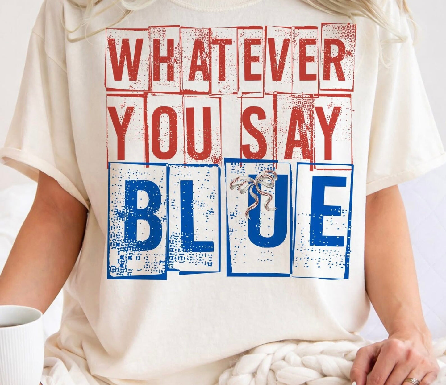 Whatever you say blue