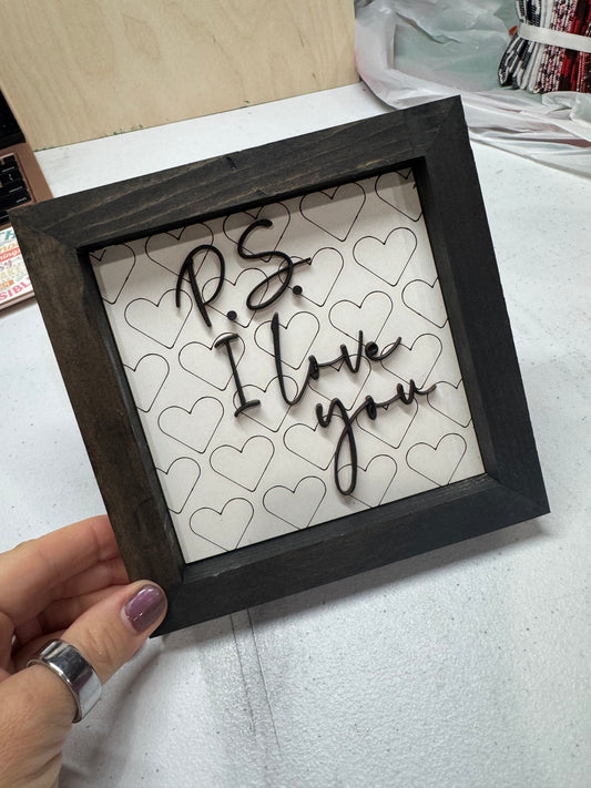 P.S. I LOVE YOU 6x6 SIGN