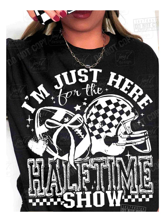 JUST HEAR FOR THE HALFTIME SHOW